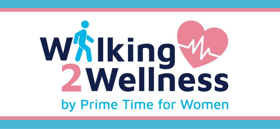 Walking 2 Wellness by Prime Time for Women